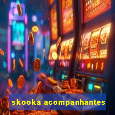 skooka acompanhantes